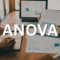 Apa Itu ANOVA? Pengertian, Jenis, Fungsi, dan Contohnya