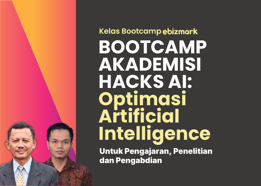 Bootcamp BOOTCAMP AKADEMISI HACKS AI: OPTIMASI ARTIFICIAL INTELLIGENCE