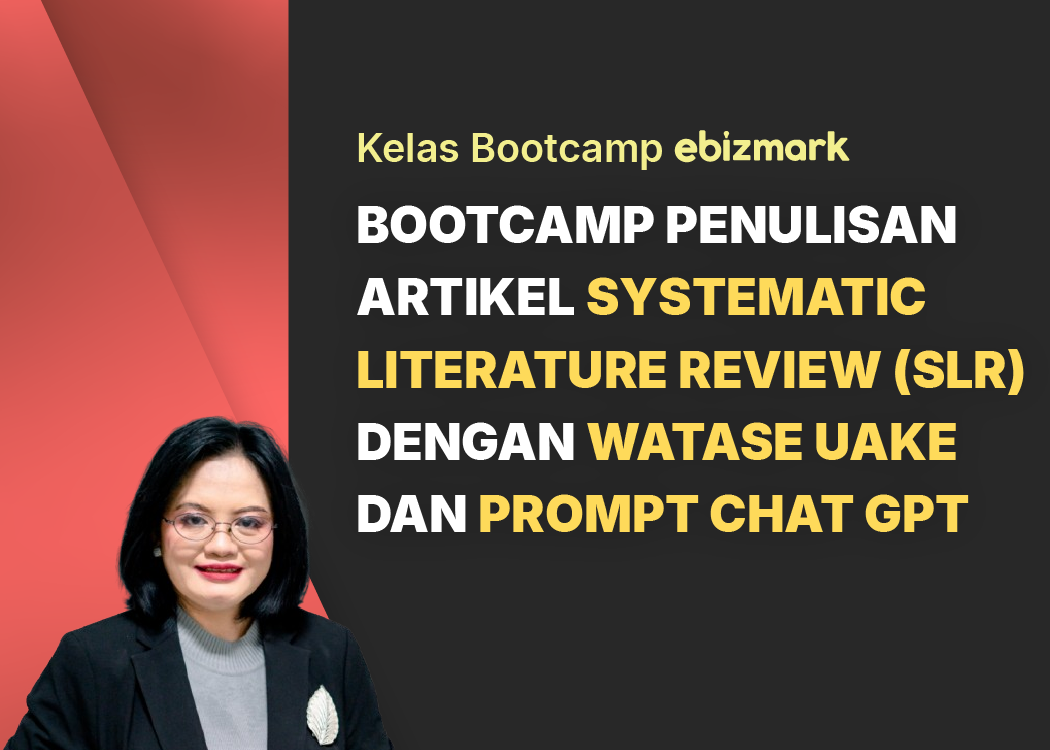 Bootcamp BOOTCAMP PENULISAN ARTIKEL SYSTEMATIC LITERATURE REVIEW (SLR) DENGAN WATASE UAKE & PROMPT CHAT GPT