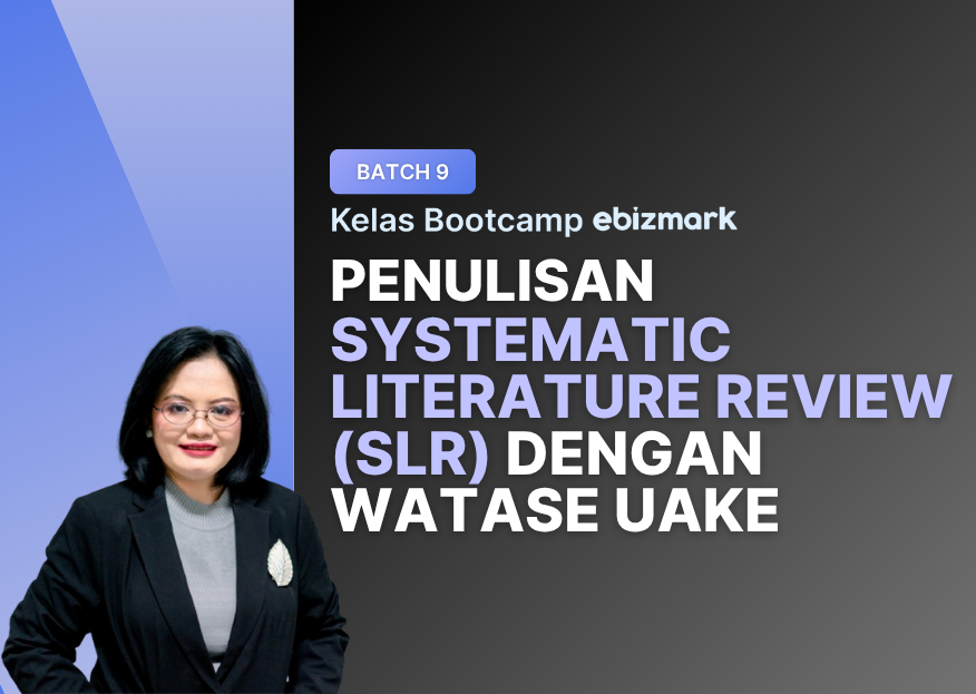 Bootcamp BOOTCAMP PENULISAN ARTIKEL SYSTEMATIC LITERATURE REVIEW (SLR) DENGAN WATASE UAKE
