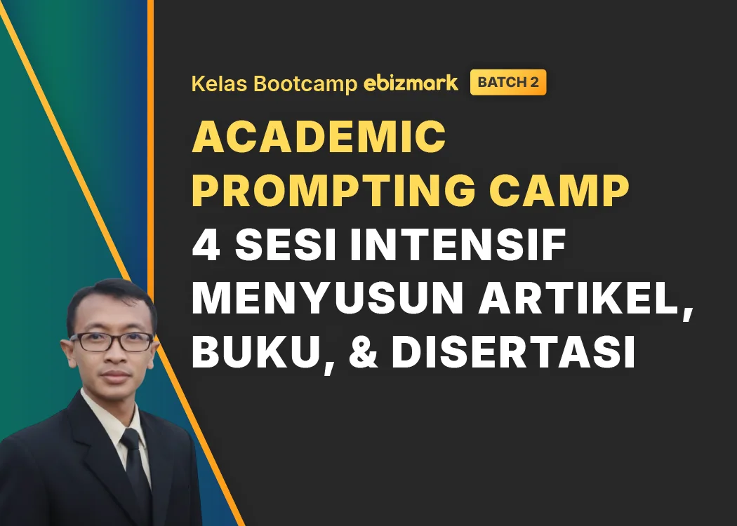 Bootcamp ACADEMIC PROMPTING CAMP: 4 SESI INTENSIF MENYUSUN ARTIKEL, BUKU, & DISERTASI