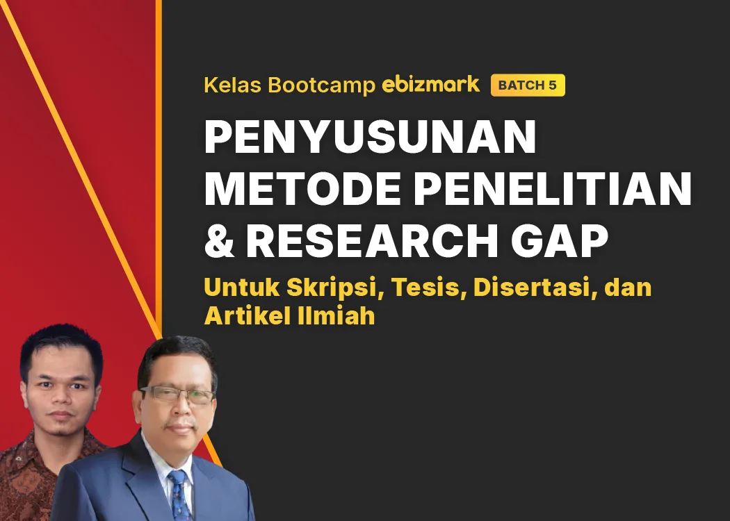 Bootcamp PENYUSUNAN METODE PENELITIAN & RESEARCH GAP